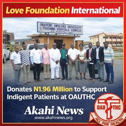 Love Foundation International Donates N1.96 Million to Support Indigent Patients at OAUTHC